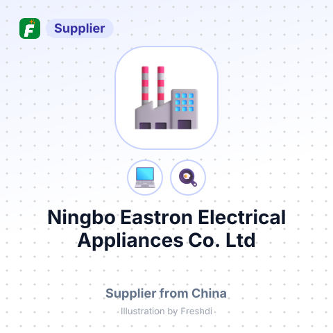 Ningbo Eastron Electrical Appliances Co., Ltd – summary card, no photo uploaded yet
