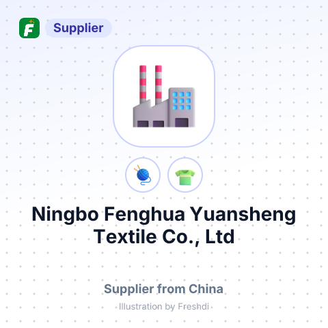 Ningbo Fenghua Yuansheng Textile Co., Ltd – summary card, no photo uploaded yet