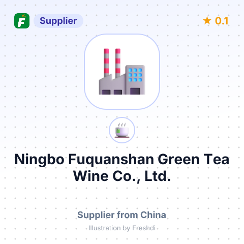 Ningbo Fuquanshan Green Tea Wine Co., Ltd. – summary card, no photo uploaded yet