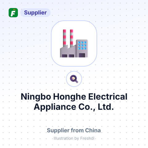 Ningbo Honghe Electrical Appliance Co., Ltd. – summary card, no photo uploaded yet