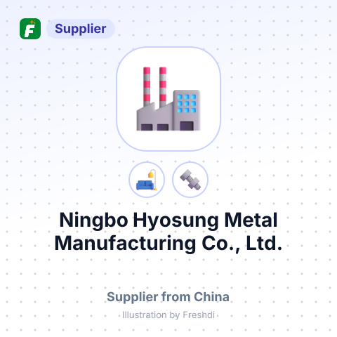 Ningbo Hyosung Metal Manufacturing Co., Ltd. – summary card, no photo uploaded yet