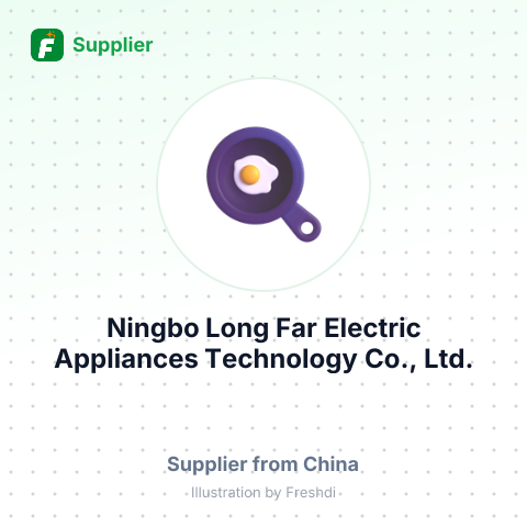 Ningbo Long Far Electric Appliances Technology Co., Ltd. – summary card, no photo uploaded yet