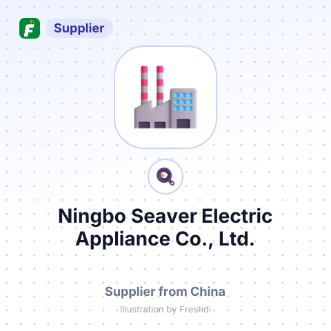 Ningbo Seaver Electric Appliance Co., Ltd. – summary card, no photo uploaded yet
