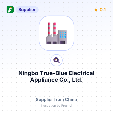 Ningbo True-Blue Electrical Appliance Co., Ltd. – summary card, no photo uploaded yet