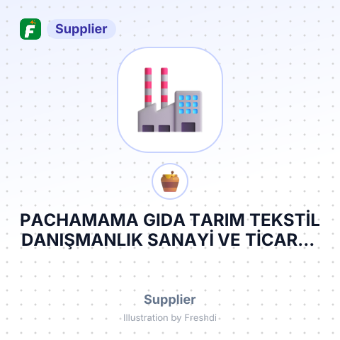 PACHAMAMA GIDA TARIM TEKSTİL DANIŞMANLIK SANAYİ VE TİCARET ANONİM ŞİRKETİ – summary card, no photo uploaded yet