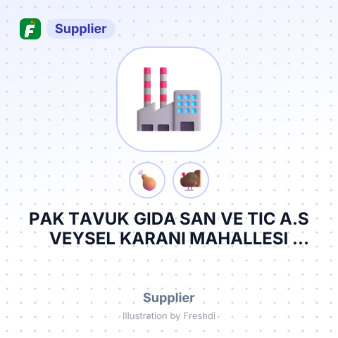 PAK TAVUK GIDA SAN VE TIC A.S VEYSEL KARANI MAHALLESI OSMANGAZI CADDESI SANCAKTEPE, ISTANBUL TURKEY – summary card, no photo uploaded yet