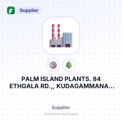 PALM ISLAND PLANTS. 84 ETHGALA RD.,, KUDAGAMMANA,, WALPITA, – summary card, no photo uploaded yet