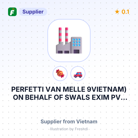 PERFETTI VAN MELLE 9VIETNAM) ON BEHALF OF SWALS EXIM PVT LIMITED – summary card, no photo uploaded yet