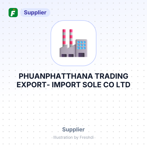 PHUANPHATTHANA TRADING EXPORT- IMPORT SOLE CO LTD – summary card, no photo uploaded yet