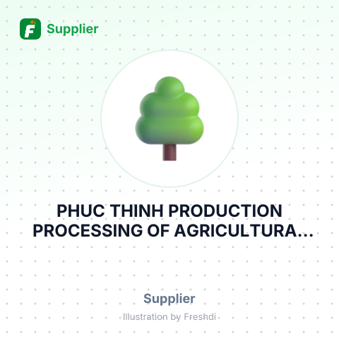PHUC THINH PRODUCTION PROCESSING OF AGRICULTURAL AND FORESTRY PRODUCTS MATERIALS AGRICULTURE – summary card, no photo uploaded yet