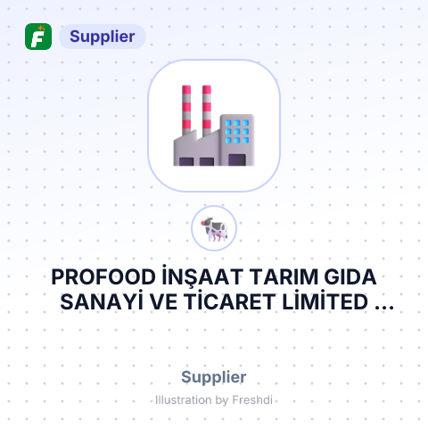 PROFOOD İNŞAAT TARIM GIDA SANAYİ VE TİCARET LİMİTED ŞİRKETİ – summary card, no photo uploaded yet
