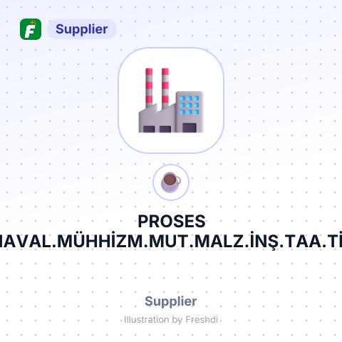 PROSES İKL.HAVAL.MÜHHİZM.MUT.MALZ.İNŞ.TAA.TİC.VE SAN. LTD – summary card, no photo uploaded yet