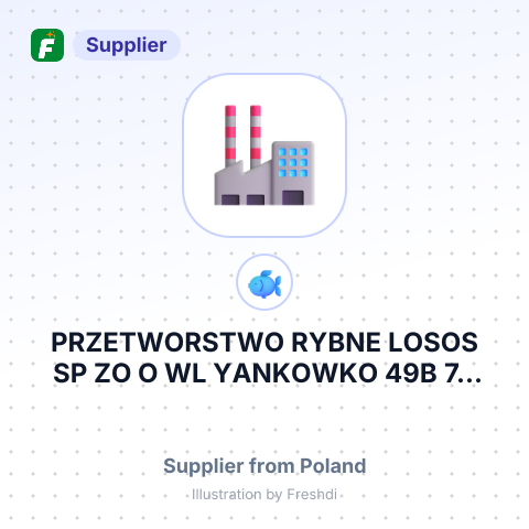 PRZETWORSTWO RYBNE LOSOS SP ZO O WL YANKOWKO 49B 76 202 SLUPSK 2 POLAND – summary card, no photo uploaded yet