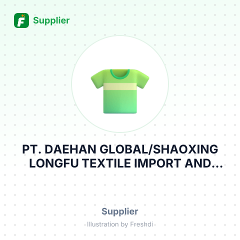 PT. DAEHAN GLOBAL/SHAOXING LONGFU TEXTILE IMPORT AND EXPORT CO.,LTD – summary card, no photo uploaded yet