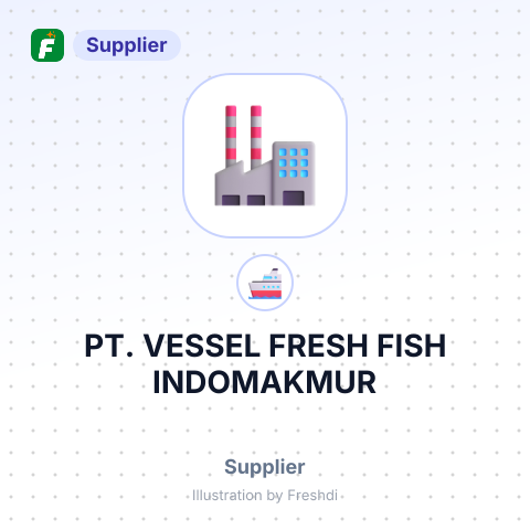 PT. VESSEL FRESH FISH INDOMAKMUR – summary card, no photo uploaded yet