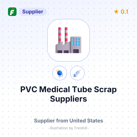 PVC Medical Tube Scrap Suppliers – summary card, no photo uploaded yet