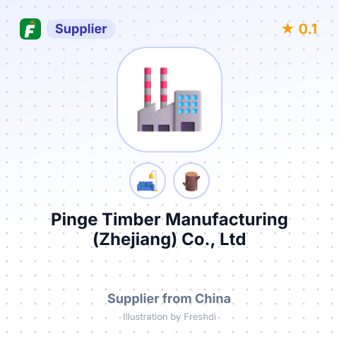 Pinge Timber Manufacturing (Zhejiang) Co., Ltd – summary card, no photo uploaded yet
