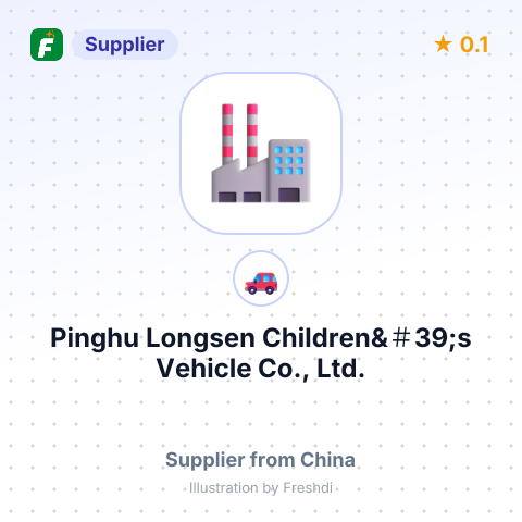 Pinghu Longsen Children&＃39;s Vehicle Co., Ltd. – summary card, no photo uploaded yet