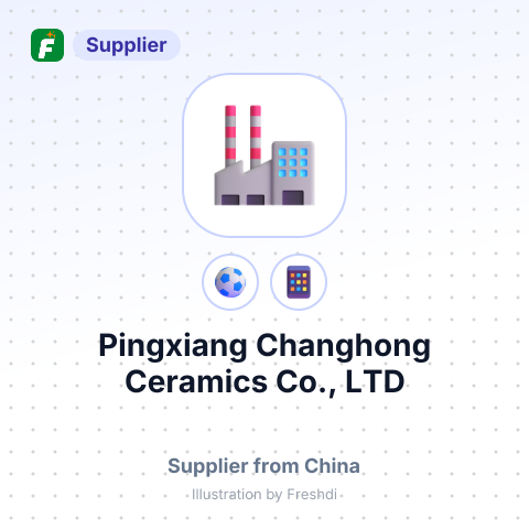 Pingxiang Changhong Ceramics Co., LTD – summary card, no photo uploaded yet
