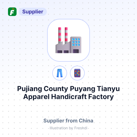 Pujiang County Puyang Tianyu Apparel Handicraft Factory – summary card, no photo uploaded yet