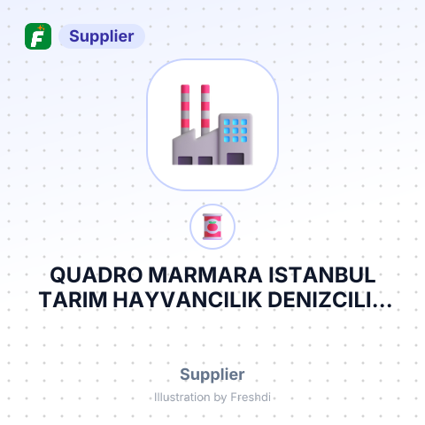 QUADRO MARMARA ISTANBUL TARIM HAYVANCILIK DENIZCILIK TURIZM ITHALAT VE IHRACAT ANONIM – summary card, no photo uploaded yet