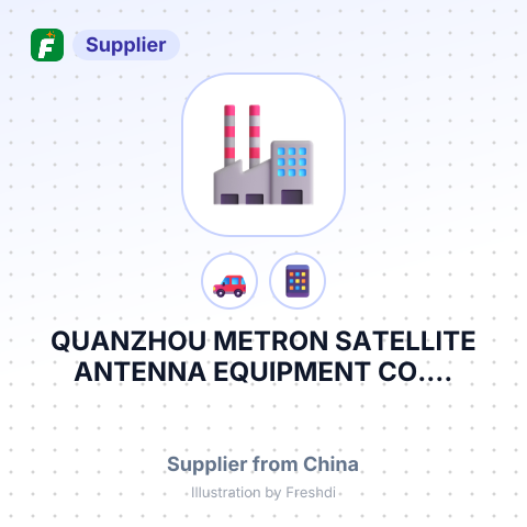QUANZHOU METRON SATELLITE ANTENNA EQUIPMENT CO.... – summary card, no photo uploaded yet
