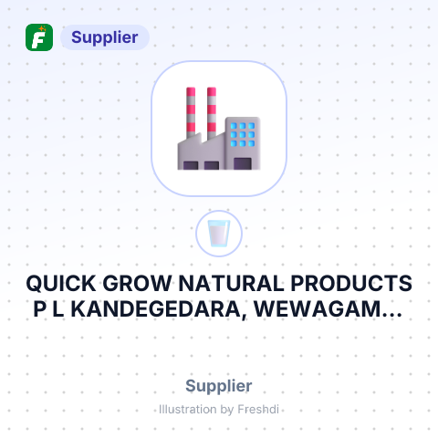 QUICK GROW NATURAL PRODUCTS P L KANDEGEDARA, WEWAGAMA, KULIYAPITIYA DDC RMU ORDER – summary card, no photo uploaded yet