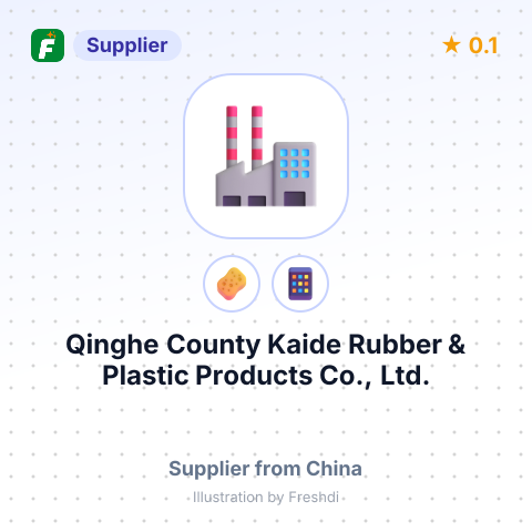 Qinghe County Kaide Rubber & Plastic Products Co., Ltd. – summary card, no photo uploaded yet