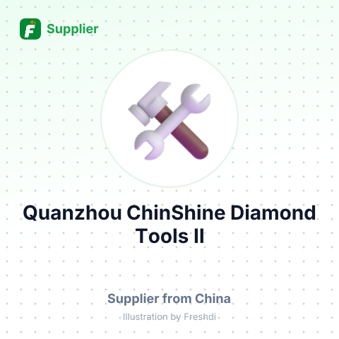 Quanzhou ChinShine Diamond Tools II – summary card, no photo uploaded yet