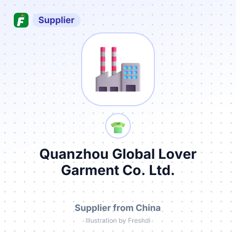 Quanzhou Global Lover Garment Co., Ltd. – summary card, no photo uploaded yet