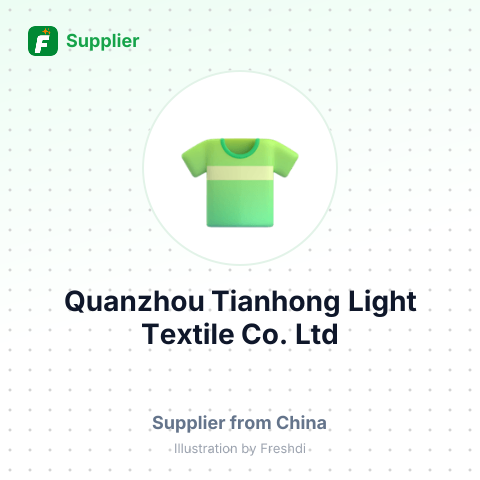 Quanzhou Tianhong Light Textile Co., Ltd – summary card, no photo uploaded yet