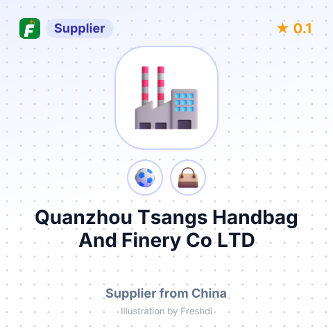Quanzhou Tsangs Handbag And Finery Co LTD – summary card, no photo uploaded yet