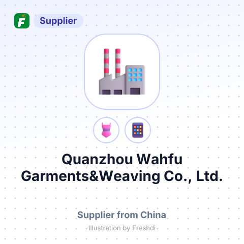 Quanzhou Wahfu Garments&Weaving Co., Ltd. – summary card, no photo uploaded yet