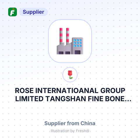 ROSE INTERNATIOANAL GROUP LIMITED TANGSHAN FINE BONE CHINA FACTORY – summary card, no photo uploaded yet