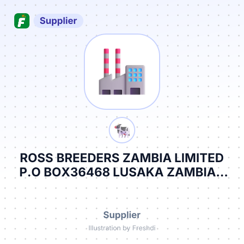 ROSS BREEDERS ZAMBIA LIMITED P.O BOX36468 LUSAKA ZAMBIA – summary card, no photo uploaded yet