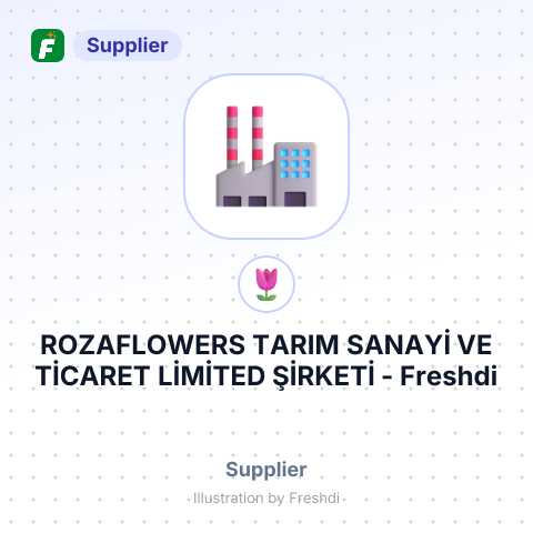 ROZAFLOWERS TARIM SANAYİ VE TİCARET LİMİTED ŞİRKETİ – summary card, no photo uploaded yet