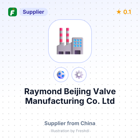 Raymond Beijing Valve Manufacturing Co.,Ltd – summary card, no photo uploaded yet
