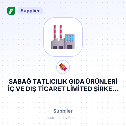 SABAĞ TATLICILIK GIDA ÜRÜNLERİ İÇ VE DIŞ TİCARET LİMİTED ŞİRKETİ – summary card, no photo uploaded yet