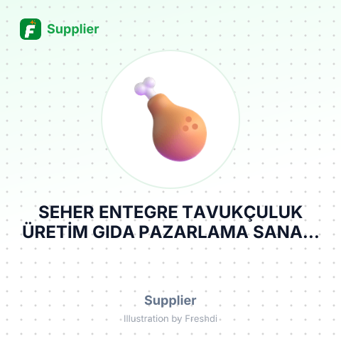 SEHER ENTEGRE TAVUKÇULUK ÜRETİM GIDA PAZARLAMA SANAYİ VE TİCARET LİMİTED ŞİRKETİ – summary card, no photo uploaded yet
