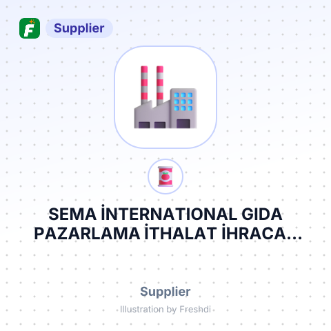 SEMA İNTERNATIONAL GIDA PAZARLAMA İTHALAT İHRACAT SANAYİ VE TİCARET LİMİTED ŞİRKETİ – summary card, no photo uploaded yet