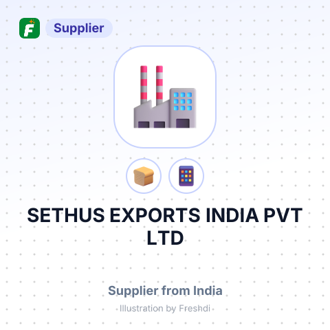SETHUS EXPORTS INDIA PVT LTD – summary card, no photo uploaded yet