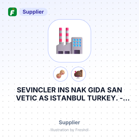 SEVINCLER INS NAK GIDA SAN VETIC AS ISTANBUL TURKEY. – summary card, no photo uploaded yet