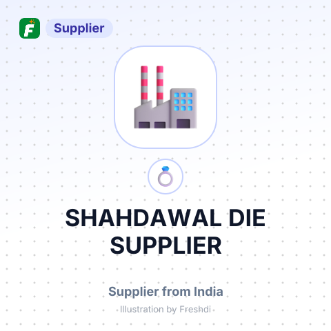 SHAHDAWAL DIE SUPPLIER – summary card, no photo uploaded yet