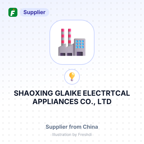 SHAOXING GLAIKE ELECTRTCAL APPLIANCES CO., LTD – summary card, no photo uploaded yet