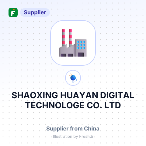SHAOXING HUAYAN DIGITAL TECHNOLOGE CO.,LTD – summary card, no photo uploaded yet