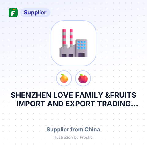 SHENZHEN LOVE FAMILY &FRUITS IMPORT AND EXPORT TRADING CO., LIMITED – summary card, no photo uploaded yet