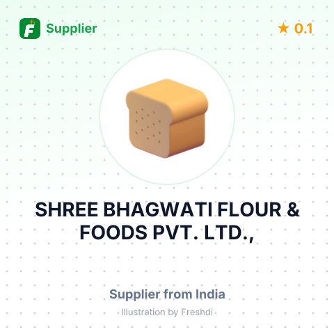 SHREE BHAGWATI FLOUR & FOODS PVT. LTD., – summary card, no photo uploaded yet