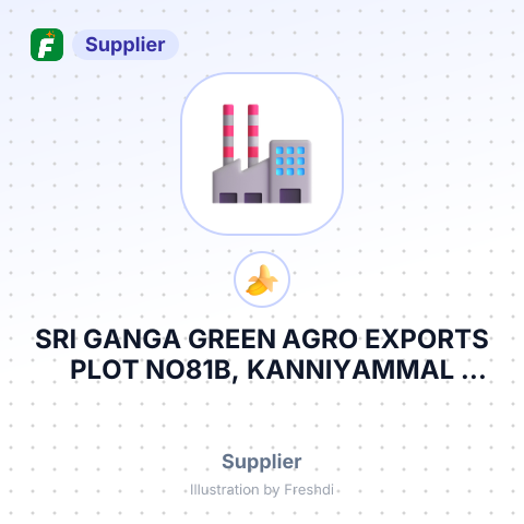 SRI GANGA GREEN AGRO EXPORTS PLOT NO81B, KANNIYAMMAL ILLAM, SATHYA SAI NAGAR, PERUMALPATTU, TIRUVALLUR DISTICT TAMILNADU- – summary card, no photo uploaded yet