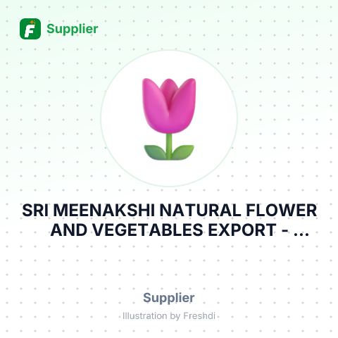 SRI MEENAKSHI NATURAL FLOWER AND VEGETABLES EXPORT – summary card, no photo uploaded yet