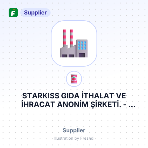 STARKISS GIDA İTHALAT VE İHRACAT ANONİM ŞİRKETİ. – summary card, no photo uploaded yet